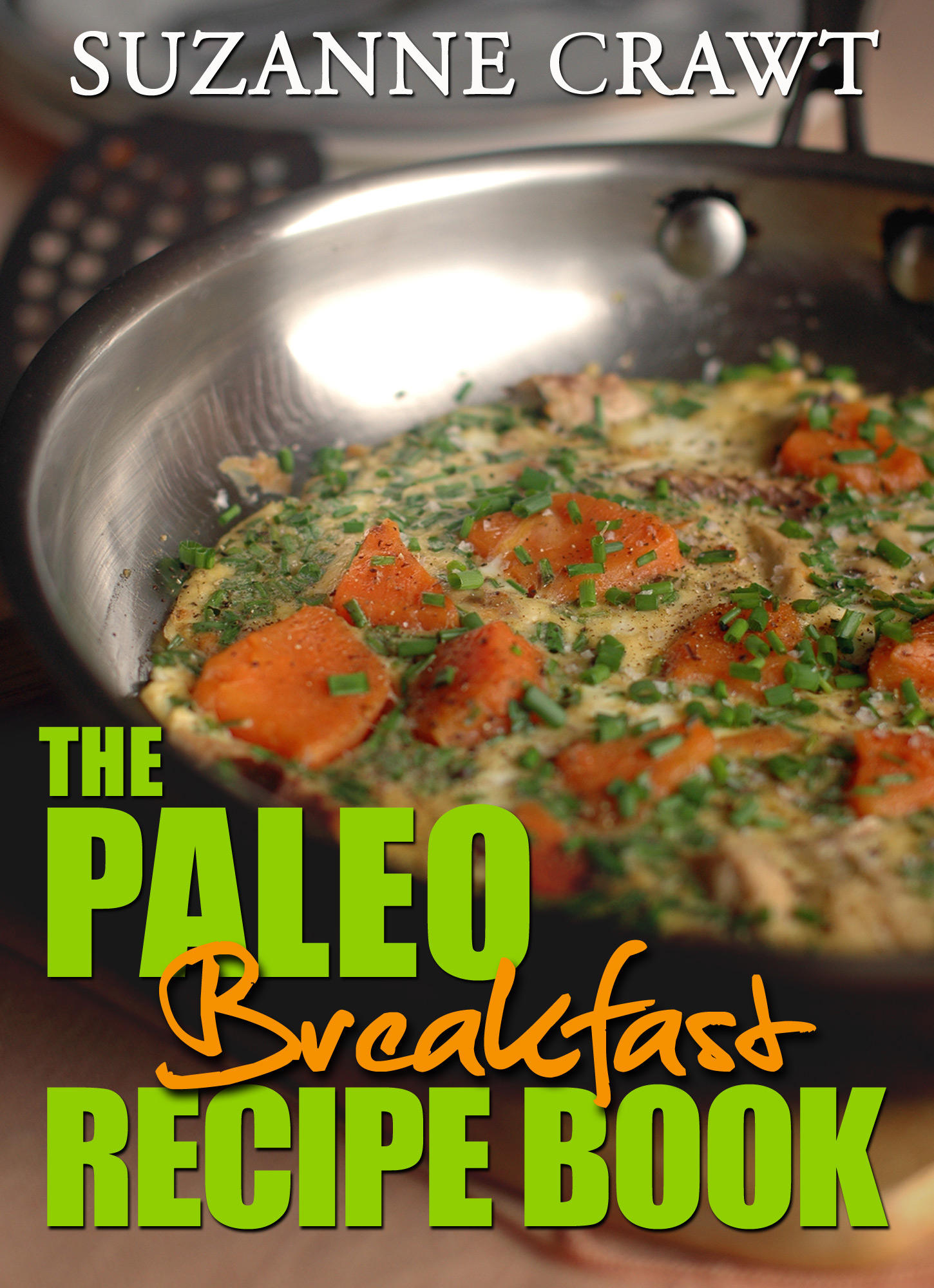 You are here: Home / Buy My Books / Paleo Breakfast Recipe Book