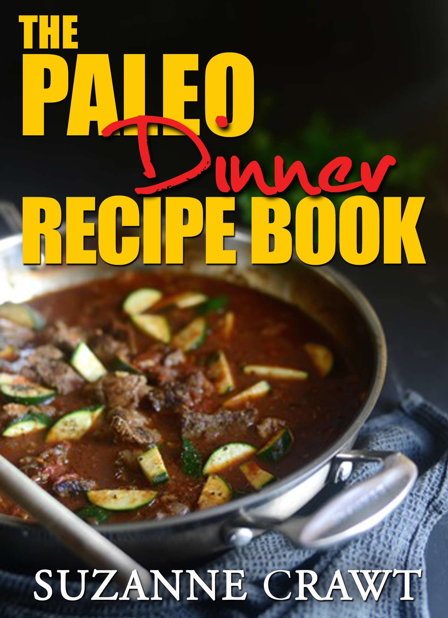 The Paleo Dinner Recipe Book - The Paleo Network