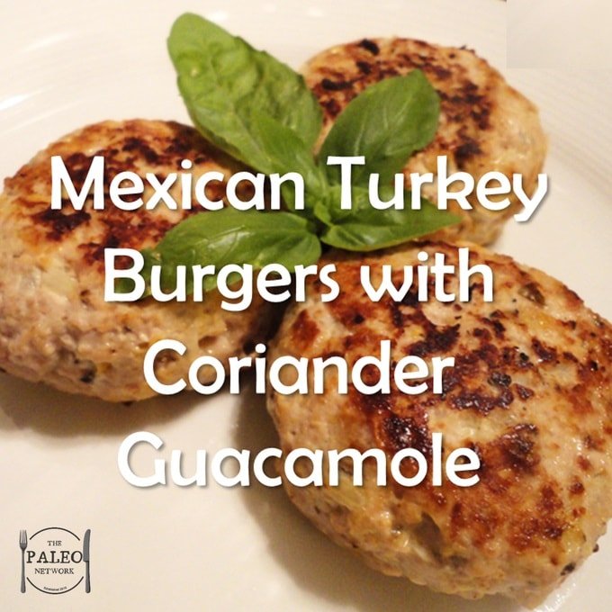 Recipes: Mexican Turkey Burgers with Coriander Guacamole ...