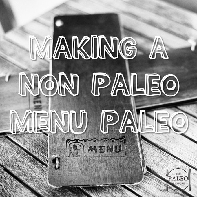Making a Non-Paleo Lunch Menu Paleo diet healthy ideas replacements-min