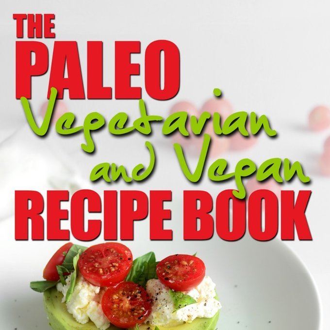 Paleo Vegetarian vegan recipe ebook cookbook