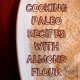 Cooking paleo recipes with almond flour almond meal