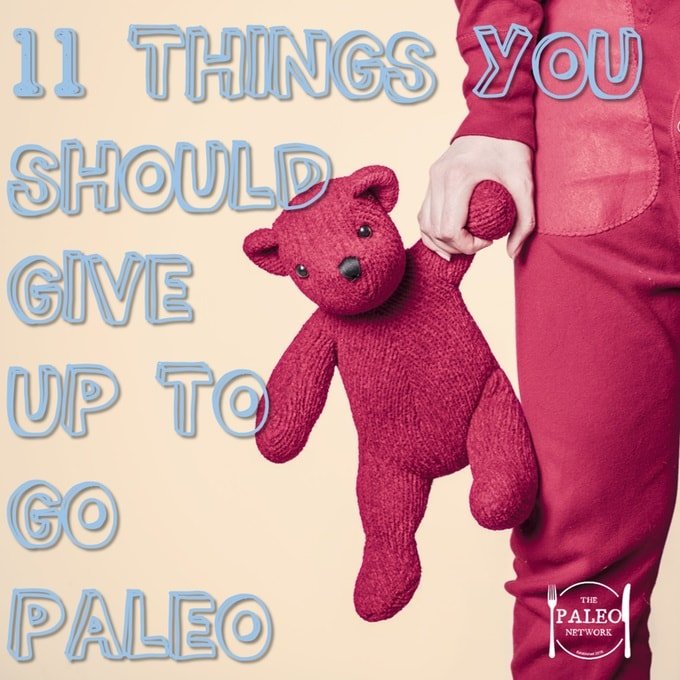 11 Things You Should Give Up To Be Paleo diet follow list-min
