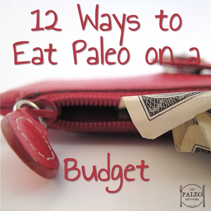 12 Ways to Eat Paleo on a Budget primal diet ideas suggestions-min