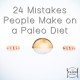 24 Mistakes People Make on a Paleo Diet-min