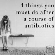 4 things you must do after a course of antibiotics