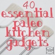 40 essential paleo kitchen gadgets tools wishlist