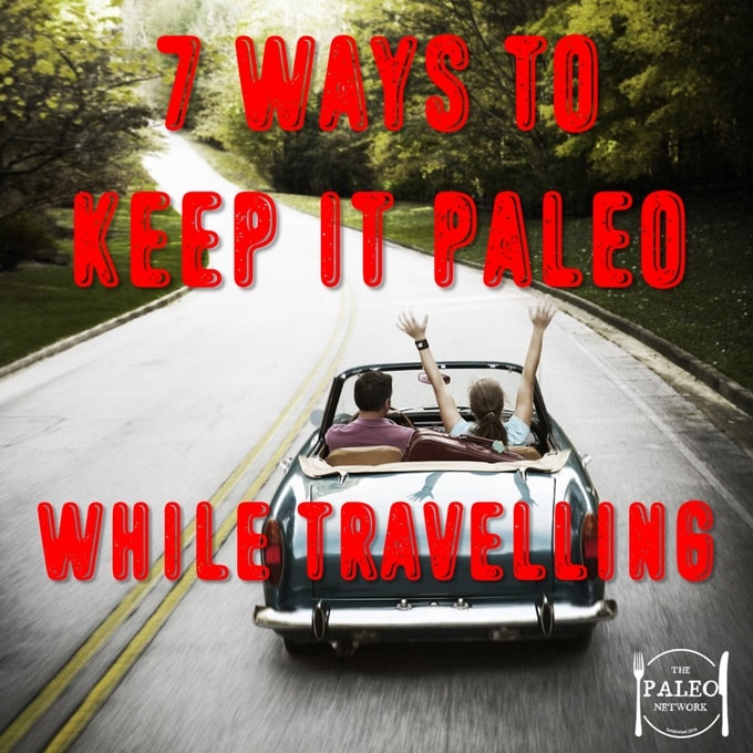 7 Ways to Keep it Paleo While Travelling on the road healthy diet flying plane flights airport-min