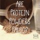 Are Protein Powders Paleo primal whey casein pea rice hemp-min