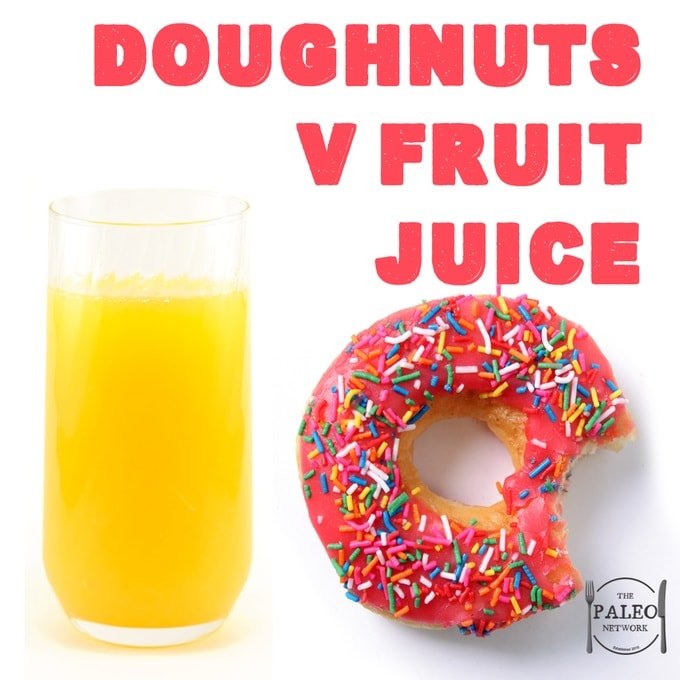 Are doughnuts healthier than fruit juice paleo network-min