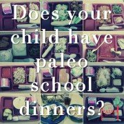 Does Your Child Have Paleo School Dinners lunches grain free healthy low carb high fat LCHF-min