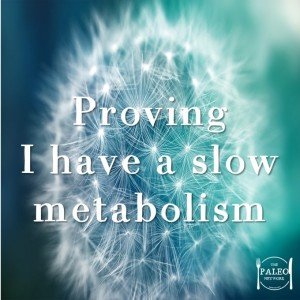 It's official - I have a slow metabolism paleo primal diet weight loss metabolic testing BMR accurate methods Australia Sydney-min
