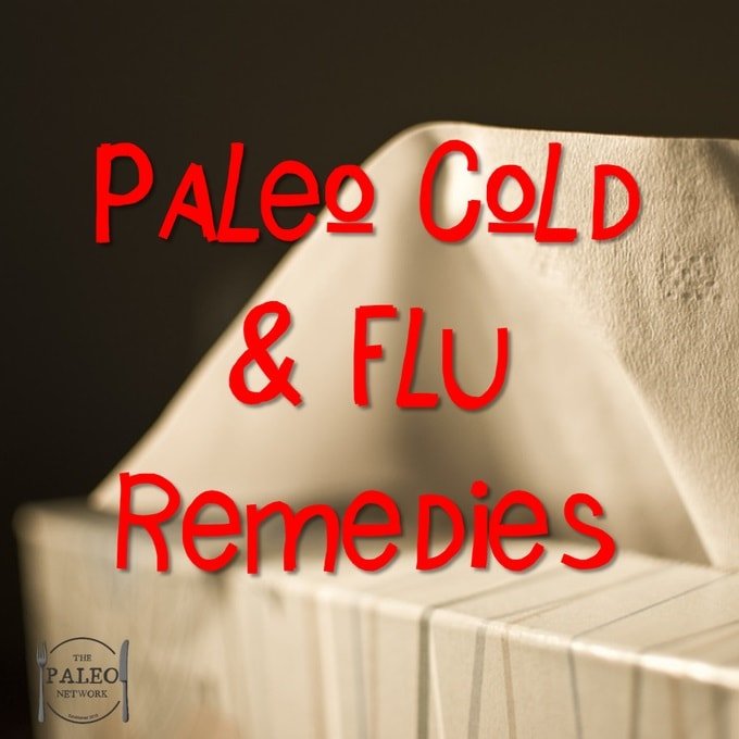 Paleo Cold & Flu Remedies primal diet health sickness-min