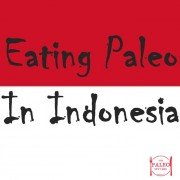 Paleo Diet Indonesia Bali Lombok Java how to eating where healthy suggestions ideas-min