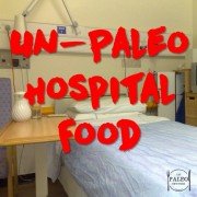 Un-Paleo Hospital Food primal diet-min