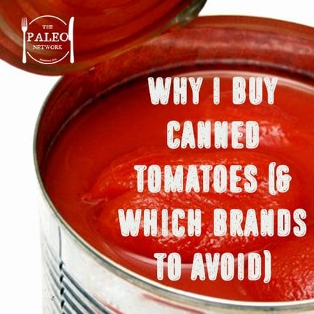 Why I buy canned tomatoes (and which brands to avoid) - The Paleo Network