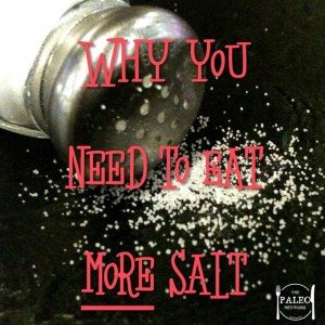 Why you need to eat more salt not less paleo diet-min