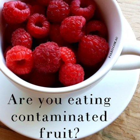 are you eating contaminated fruit paleo network