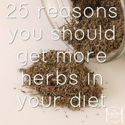25 Reasons You Should Get More Herbs In Your Diet paleo primal health nutrition-min
