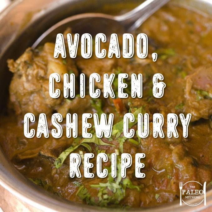 Avocado, Chicken & Cashew Curry Recipe paleo diet dinner lunch-min