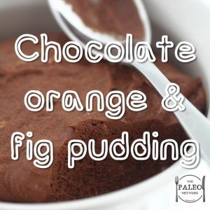 Chocolate Orange and Fig Pudding paleo recipe dessets sweet treat-min