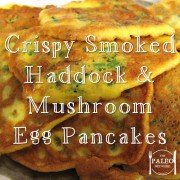 Crispy Smoked Haddock and Mushroom Egg Pancakes paleo recipe-min