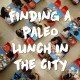 Finding a Paleo Lunch in the City food court ideas diet healthy