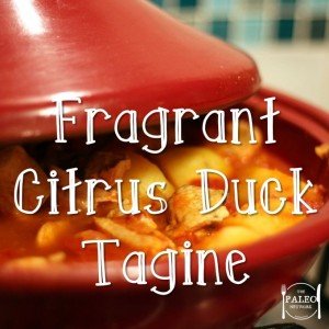 Fragrant Citrus Duck Tagine paleo recipe Moriccan Eastern European-min