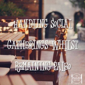 Handling Social Gatherings Whilst Remaining Paleo diet primal party dinner friends socialising-min