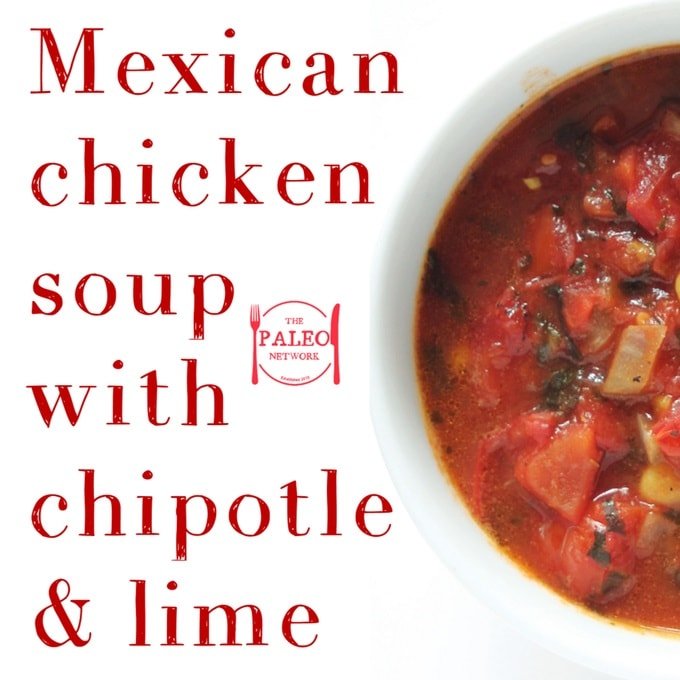 Mexican Chicken Soup with Chipotle and Lime paleo diet recipe lunch dinner-min