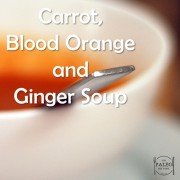 Paleo Diet Recipe Primal Carrot, Blood Orange and Ginger Soup-min