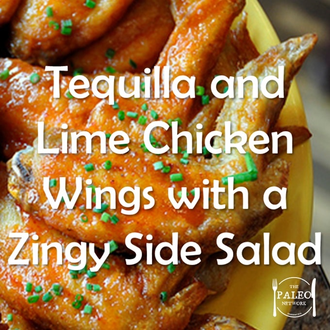 Paleo Diet Recipe Primal Tequilla Lime Chicken Wings Zingy Salad-min