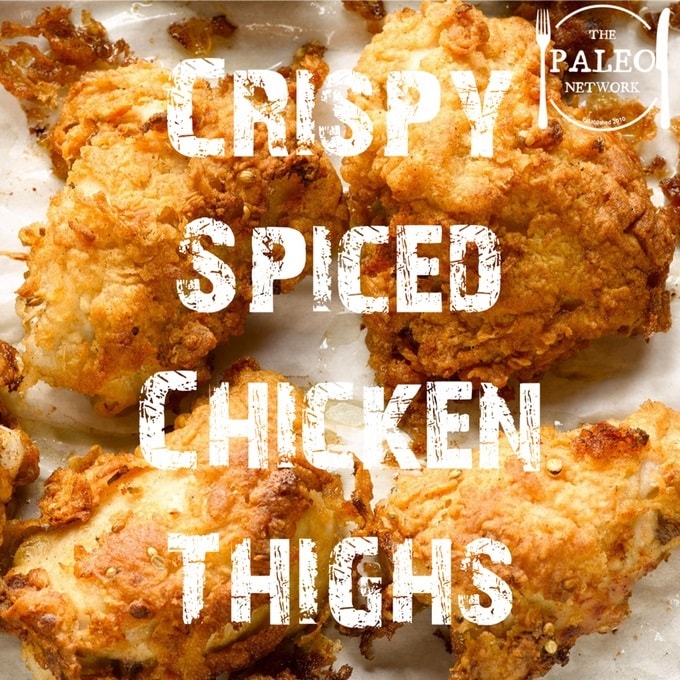 Recipe Crispy Spiced Chicken Thighs schnitzel paleo network 680 min