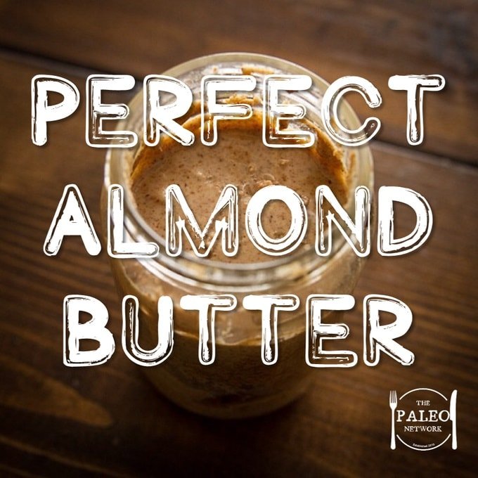 Recipe paleo Perfect Almond Butter peanut butter nut-min