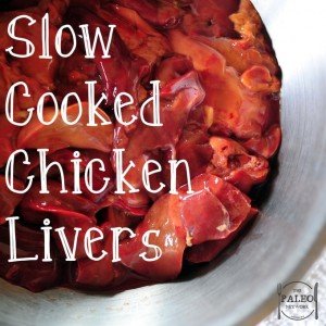Slow Cooked Chicken Livers with Cayenne and Paprika paleo diet recipe offal organ meat nutrition primal-min