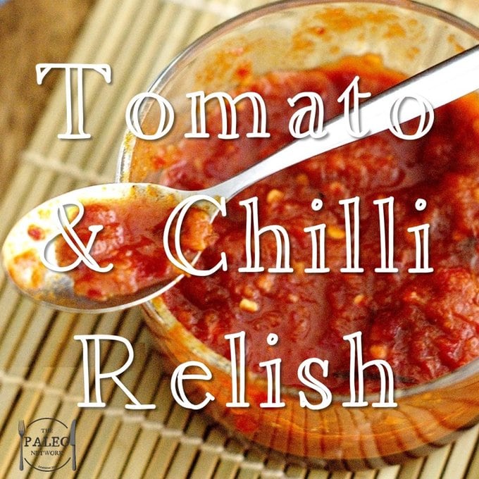 Tomato & Chilli Relish Paleo diet recipe sauce dip