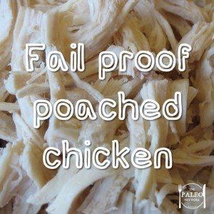 fail-proof poached chicken paleo recipe shredded poultry lunch dinner-min