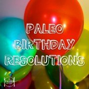 paleo diet birthday resolutions-min