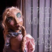 5 paleo weight loss tweaks speed up lose weight plateau paleo diet primal